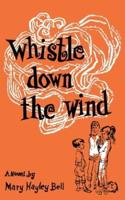 Whistle Down the Wind, a Modern Fable