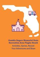 Gamble Rogers Memorial State Recreation Area Flagler Beach - Activities, Games, Record Your Adventures and Share