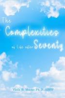 The Complexities of Life After Seventy