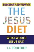 Summary Edition of The Jesus Diet