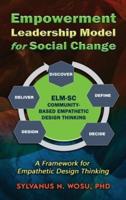 Empowerment Leadership Model for Social Change (ELM-SC)