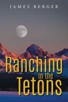 James Berger: Ranching in the Tetons