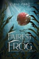 Fairest and the Frog