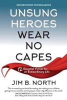 Unsung Heroes Wear No Capes