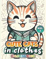 Cute Cats In Clothes Coloring Book
