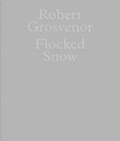 Robert Grosvenor: Flocked Snow