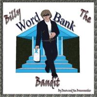 Billy the Word Bank Bandit