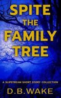 Spite the Family Tree