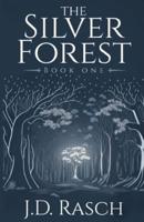 The Silver Forest, Book One