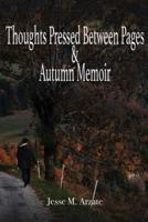 Thoughts Pressed Between Pages & Autumn Memoir