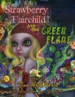 Strawberry Fairchild And The Green Flame