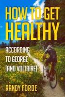 How to Get Healthy According to George (And Voltaire)