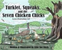 Turklet, Squeaky, and the Seven Chicken Chicks