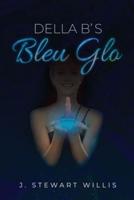 Della B's Bleu Glo
