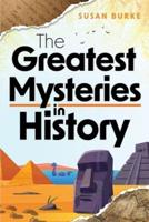The Greatest Mysteries in History