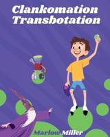 Clankomation Transbotation