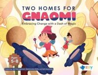 Two Homes for Gnaomi