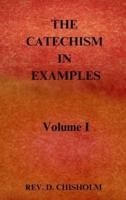 THE CATECHISM IN EXAMPLES Vol. 1