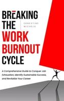 Breaking the Work Burnout Cycle