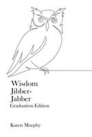 Wisdom Jibber-Jabber