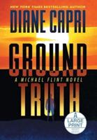 Ground Truth Large Print Hardcover Edition
