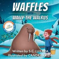 Waffles With Wally the Walrus