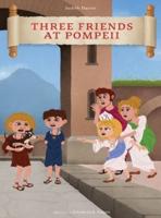 Three Friends at Pompeii