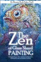 The Zen of Glass Shard Painting