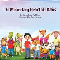 The Whisker Gang Doesn't Like Bullies