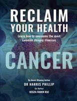 Reclaim Your Health - Cancer