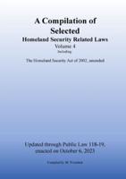 Compilation of Homeland Security Related Laws Vol. 4