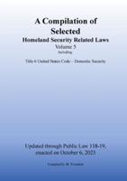 Compilation of Homeland Security Related Laws Vol. 5