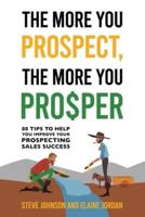 The More You Prospect, The More You Prosper