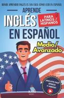 Aprende Inglés En Español - Nivel Medio Avanzado 1 - Vocabulario Y Expresiones Avanzadas Del Inglés