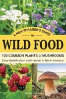 A New Forager's Guide To Wild Food