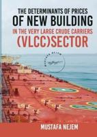 The Determinants of Prices of Newbuilding in the Very Large Crude Carriers (VLCC) Sector
