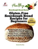 Gluten-Free Sourdough Bread Recipes for Beginners