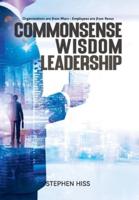 Commonsense - Wisdom - Leadership