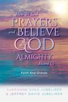 How We Said Prayers And Believe God Almighty Heard Us