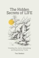 The Hidden Secrets Of LIFE