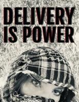 Delivery Is Power