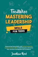 Mastering Leadership Skills for Teens