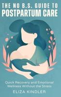 The No B.S. Guide to Postpartum Care