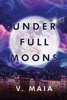 Under Full Moons