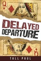 Delayed Departure