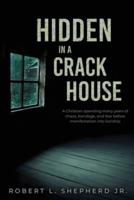 Hidden in a Crack House