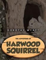 The Adventure of Harwood Squirrel