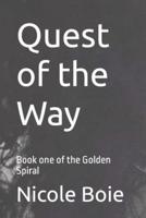 Quest of the Way: Book one of the Golden Spiral