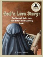 God's Love Story Book 2: God's Story of Love from Before the Beginning