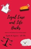 LEGAL EASE AND LIFE HACKS: Essays on Pursuits of Excellence
